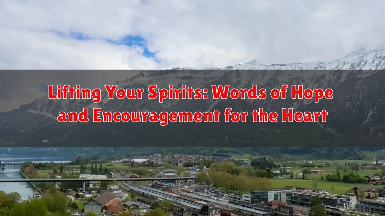Lifting Your Spirits: Words of Hope and Encouragement for the Heart
