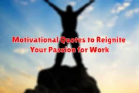 Motivational Quotes to Reignite Your Passion for Work